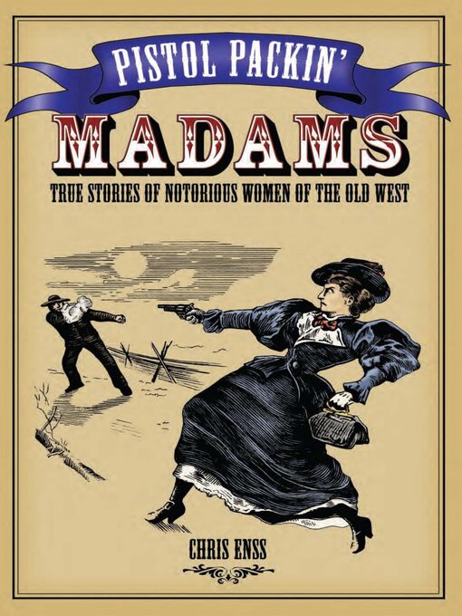 Title details for Pistol Packin' Madams by Chris Enss - Available
